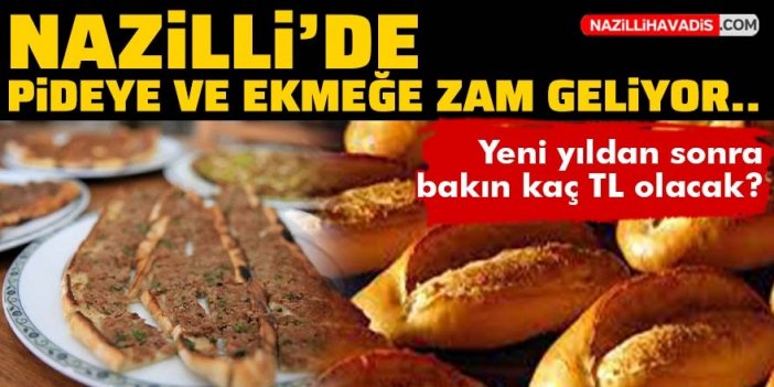 Nazilli'de pideye ve ekmeğe zam geliyor