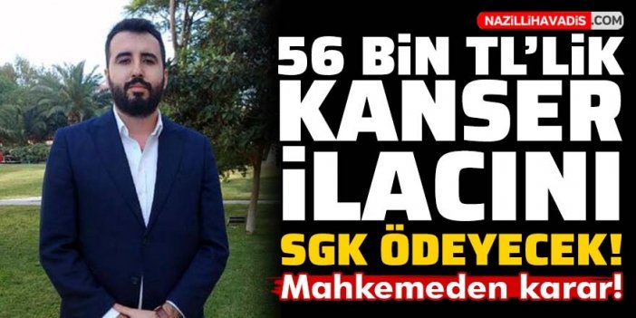 Mahkeme karar verdi! 56 bin TL'lik kanser ilacını SGK ödeyecek