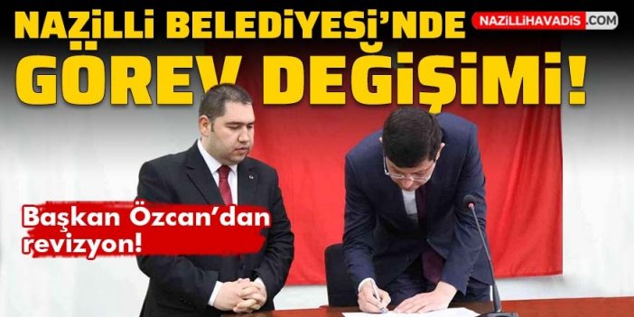 Nazilli Belediyesi’nde görev değişimi