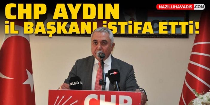 CHP Aydın İl Başkanı Ali Çankır istifa etti