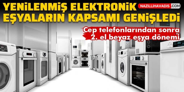 Cep telefonlarından sonra ikinci el beyaz eşya dönemi başlıyor