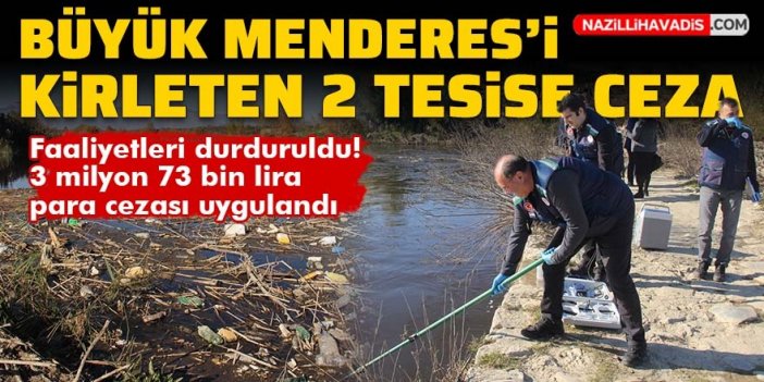 Büyük Menderes Nehri'ni kirleten iki tesise ceza