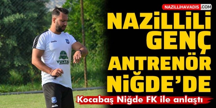 Nazillili genç antrenör Niğde’de