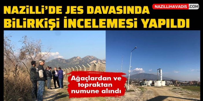 Nazilli'deki JES davasında bilirkişi incelemesi yapıldı