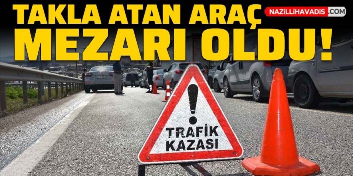 Takla atan otomobilin sürücüsü yaşamını yitirdi