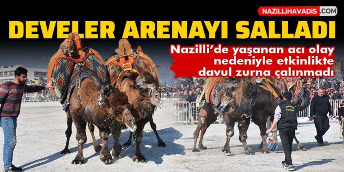 Develer arenayı salladı