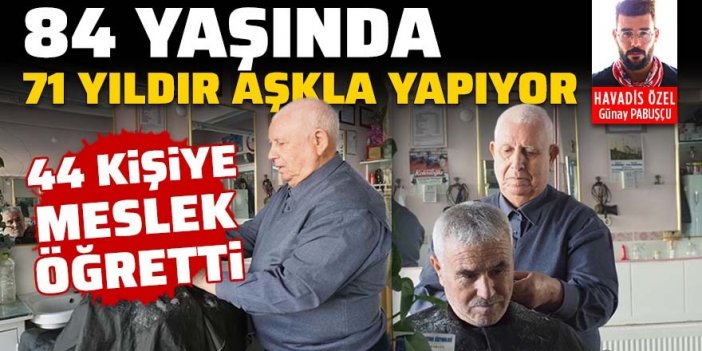 84 yaşındaki berber, 71 yıldır mesleğini sevgiyle sürdürüyor