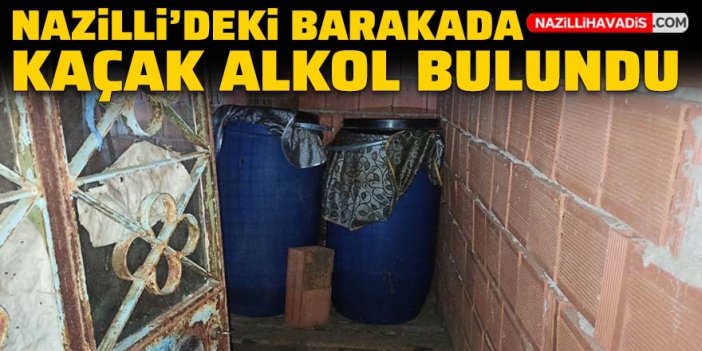 Nazilli’de 200 litre kaçak alkol ele geçirildi