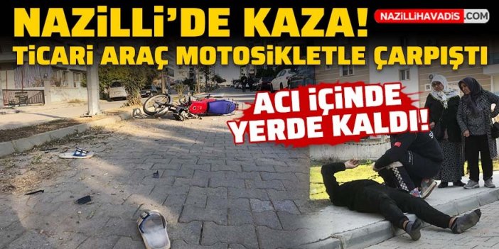 Motosiklet ticari araca çarptı: 1 yaralı