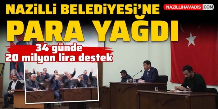 Nazilli Belediyesi’ne para yağdı