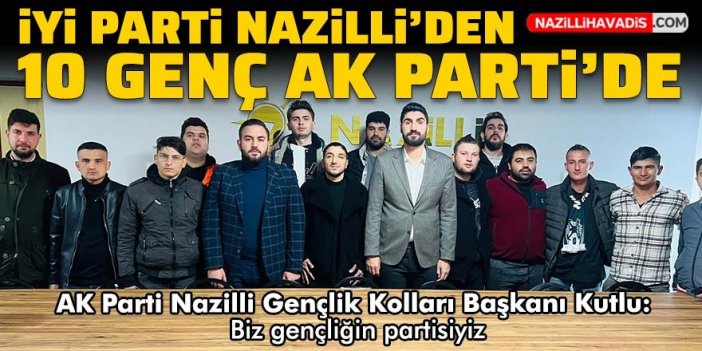 İYİ Parti’den istifa eden 10 genç AK Parti’ye geçti