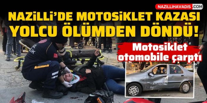 Nazilli'de motosiklet otomobile çarptı; 2 yaralı