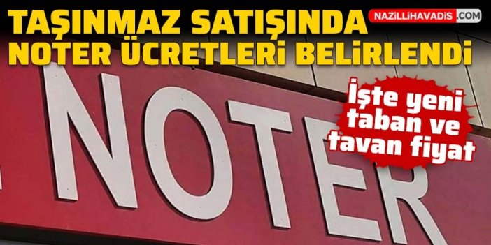 Taşınmaz satışında noter ücretleri belirlendi