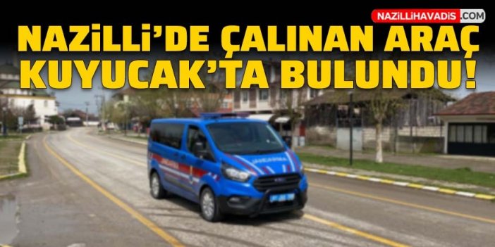 Nazilli’de çalınan araç, Kuyucak’ta bulundu