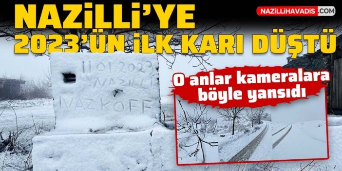 Nazilli’ye yılın ilk karı yağdı