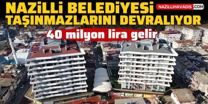 Nazilli Belediyesi’ne 40 milyon lira gelir