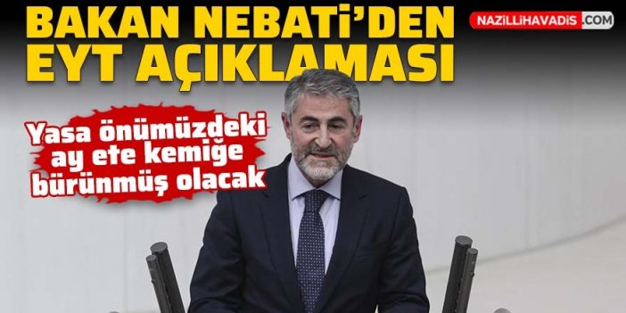 Bakan Nebati'den EYT açıklaması