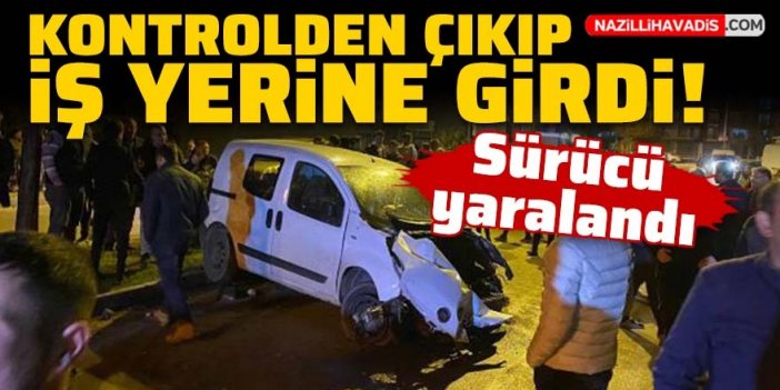 Kontrolden çıkan araç iş yerine girdi: 1 kişi yaralandı