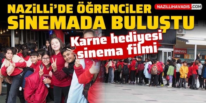 Nazilli’de öğrenciler sinemada buluştu