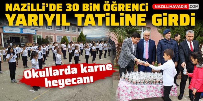 Nazilli’de 30 bin öğrenci yarıyıl tatiline girdi