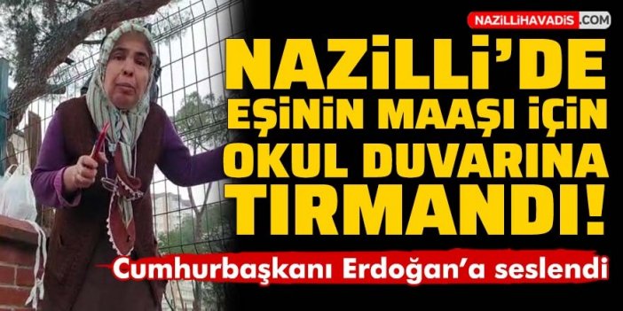 Nazilli’de eşinin maaşını alamayan kadın eylem yaptı!