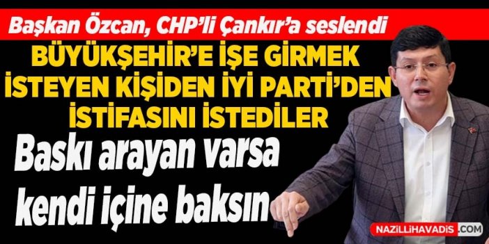 Büyükşehir'den İYİ Partili yöneticinin kızına 'CHP'ye geç' baskısı