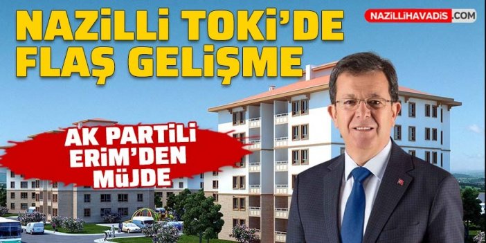 Nazilli TOKİ’de flaş gelişme