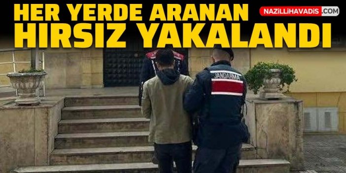 Her yerde aranan hırsız yakalandı