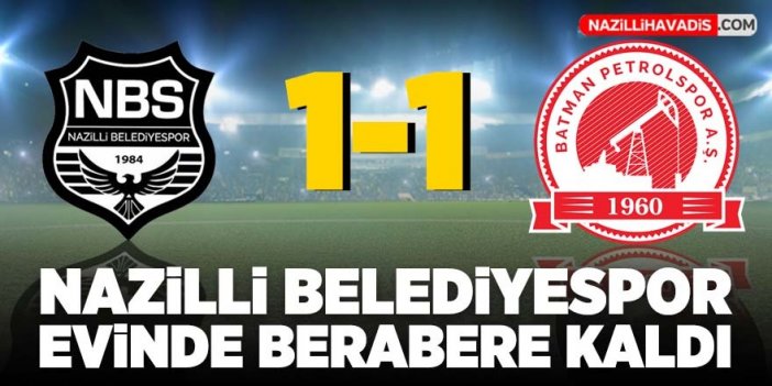 Nazilli Belediyespor evinde berabere kaldı