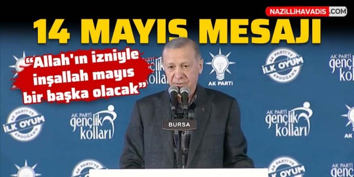 Cumhurbaşkanı Erdoğan'dan 14 mayıs mesajı