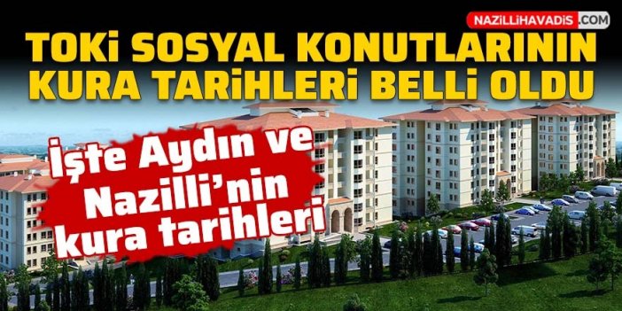 TOKİ sosyal konutlarının kura tarihleri belli oldu