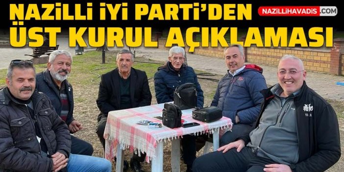 İYİ Parti Nazilli’den üst kurul açıklaması