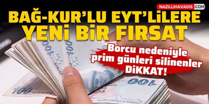 Borcu nedeniyle prim günleri silinenler dikkat! Bağ-Kur'lu EYT'lilere yeni fırsat