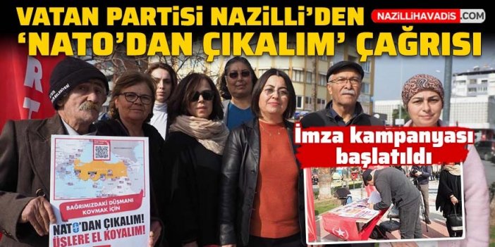 Vatan Partisi Nazilli’den ‘NATO’dan çıkalım’ çağrısı