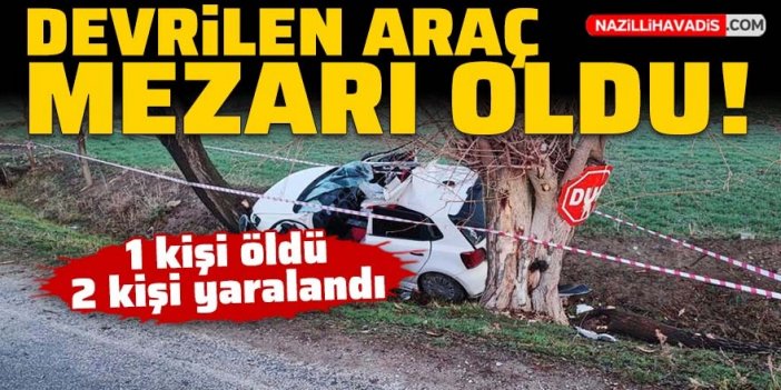 Devrilen otomobil mezarı oldu: 1 kişi öldü, 2 kişi yaralandı