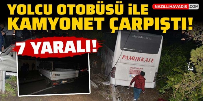 Yolcu otobüsü ile kamyonet çarpıştı: 7 kişi yaralandı