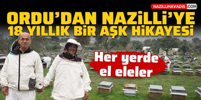 Ordu'dan Nazilli'ye 18 yıllık aşk hikayesi