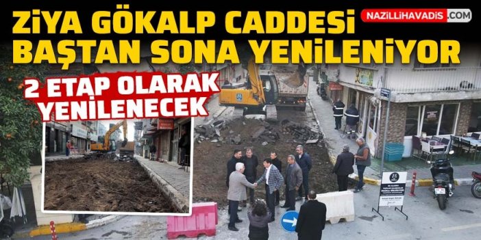 Nazilli Ziya Gökalp Caddesi baştan sona yenileniyor