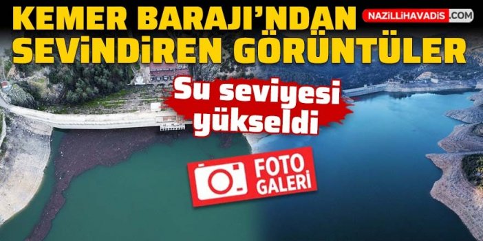 Kemer Barajı'ndan sevindiren görüntüler: Su seviyesi yükseldi