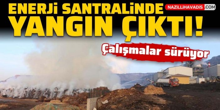 Enerji santralinde yangın çıktı! Soğutma çalışmaları sürüyor