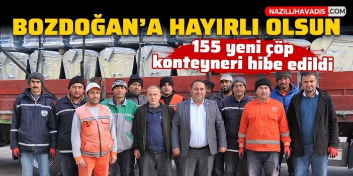 Bozdoğan’a Bakanlık tarafından 155 yeni çöp konteyneri hibe edildi