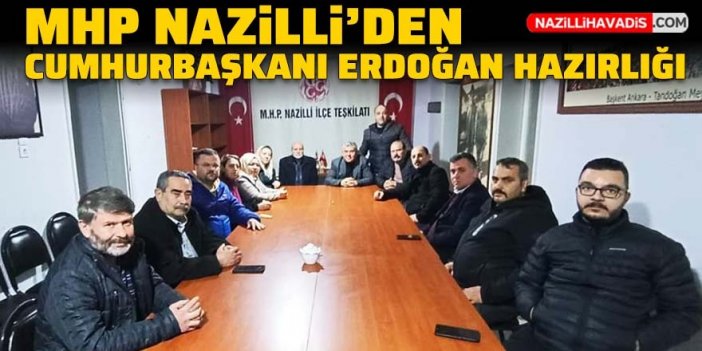 MHP Nazilli'den Cumhurbaşkanı Erdoğan hazırlığı