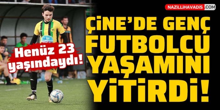 Tedavi gören genç futbolcu yaşamını yitirdi