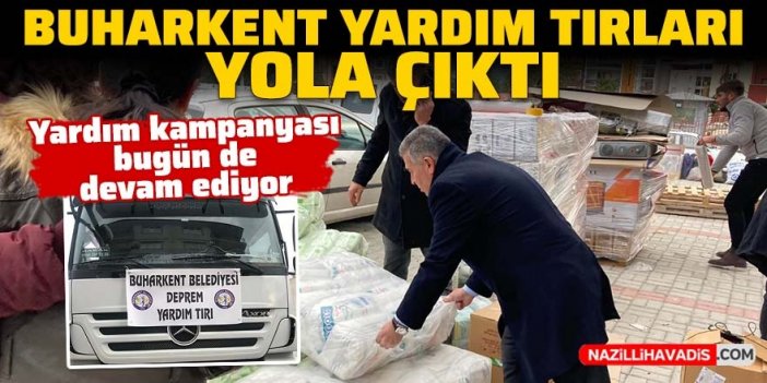 Buharkent yardım tırları yola çıktı