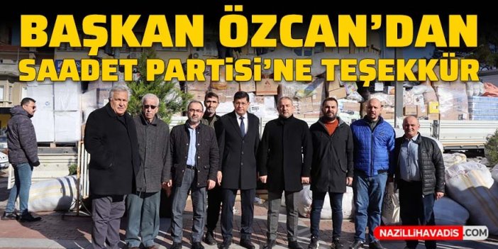 Başkan Özcan'dan Saadet Partisi'ne teşekkür