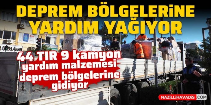 Aydın'dan toplam 44 tır ve 9 kamyon yardım malzemesi deprem bölgesine gönderildi