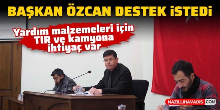 Nazilli Belediyesi’nden yardımseverlere ‘araç’ çağrısı