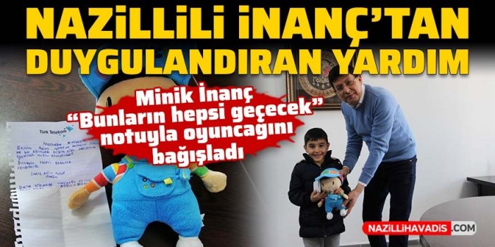 Nazillili İnanç'tan duygulandıran yardım