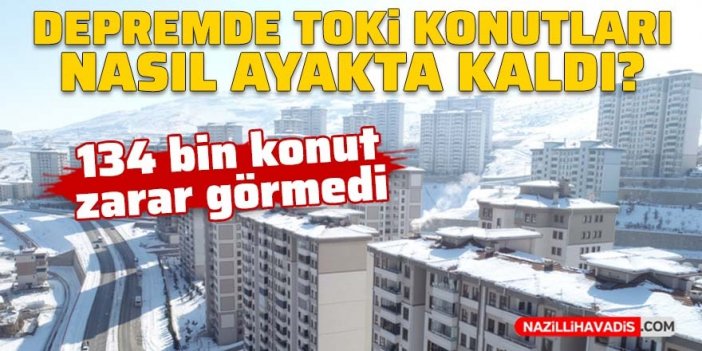 TOKİ'nin deprem bölgesindeki 134 bin konutu zarar görmedi