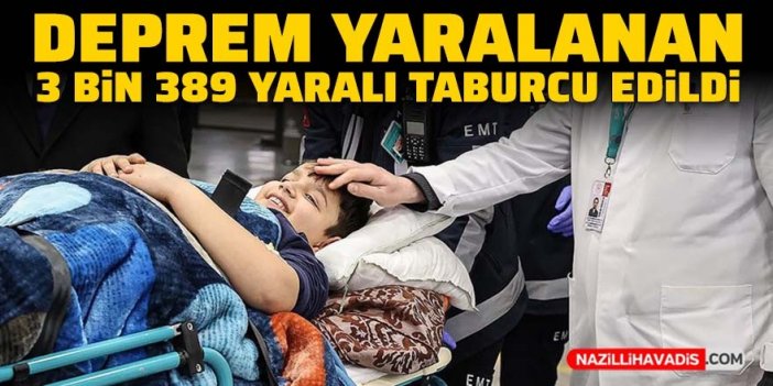 Deprem bölgelerinde yaralanan 3 bin 389 yaralı taburcu edildi